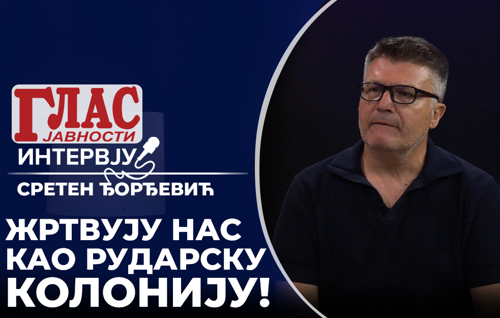 UŽAS! SRBIJA POSTAJE RUDARSKA DRŽAVA, PRESUDNI JE ČAS DA SE SPREČI VELEIZDAJA! – SRETEN ĐORĐEVIĆ (VIDEO)